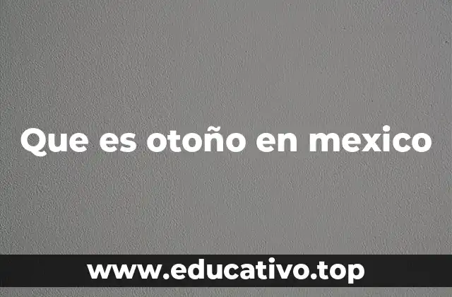 Que es otoño en mexico