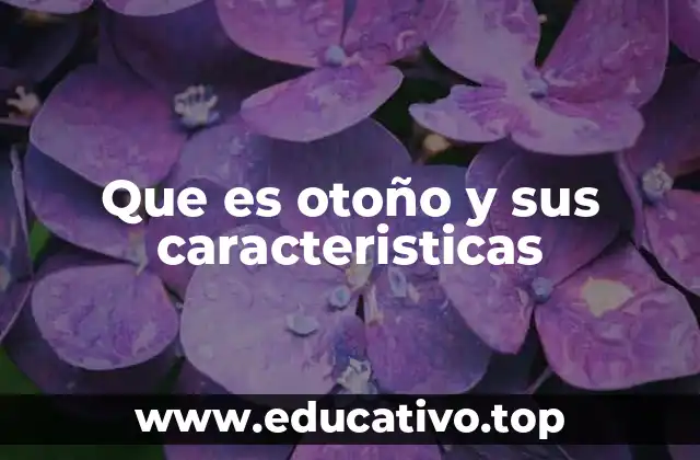 La estación de los cambios naturales y climáticos