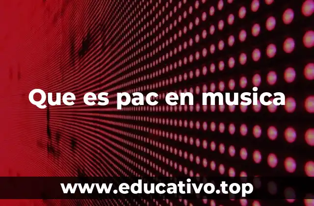 Que es pac en musica