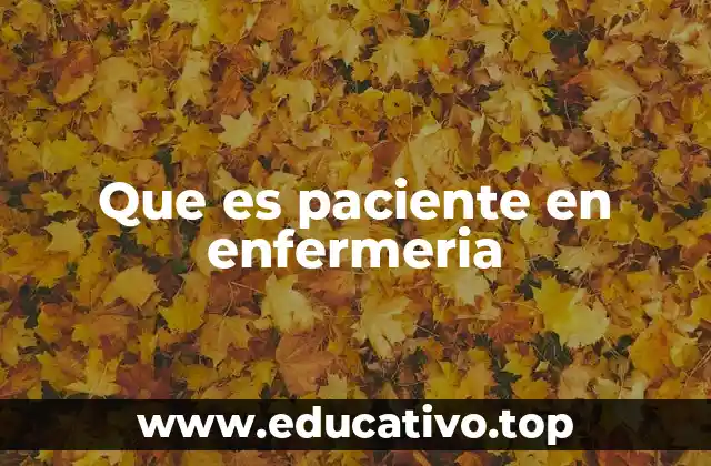 Que es paciente en enfermeria
