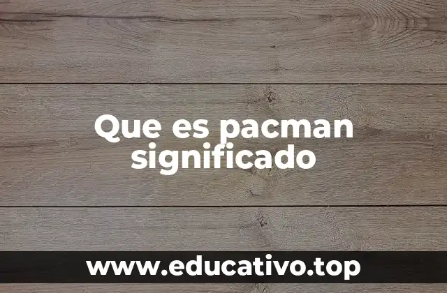 Que es pacman significado