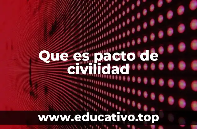 Que es pacto de civilidad