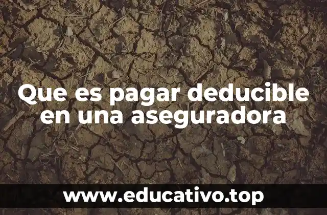 Que es pagar deducible en una aseguradora