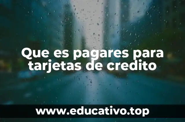 Que es pagares para tarjetas de credito