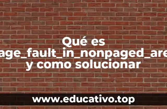 Qué es page_fault_in_nonpaged_area y como solucionar