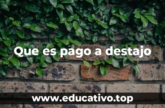 Que es pago a destajo