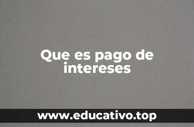 Que es pago de intereses