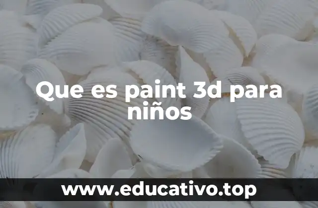 Que es paint 3d para niños