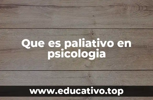 Que es paliativo en psicologia