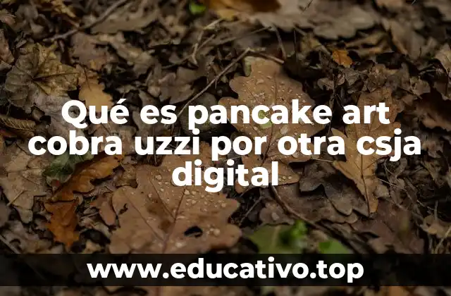 Qué es pancake art cobra uzzi por otra csja digital