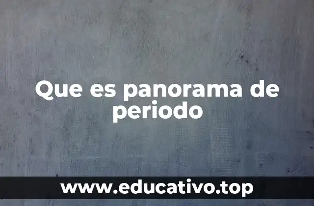 Que es panorama de periodo