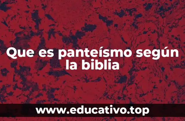 Que es panteísmo según la biblia