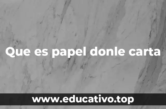 Que es papel donle carta