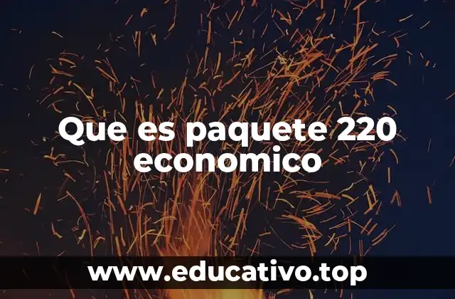 Que es paquete 220 economico