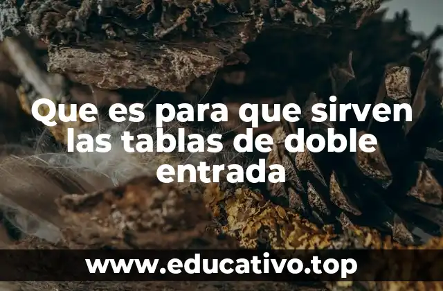 Que es para que sirven las tablas de doble entrada
