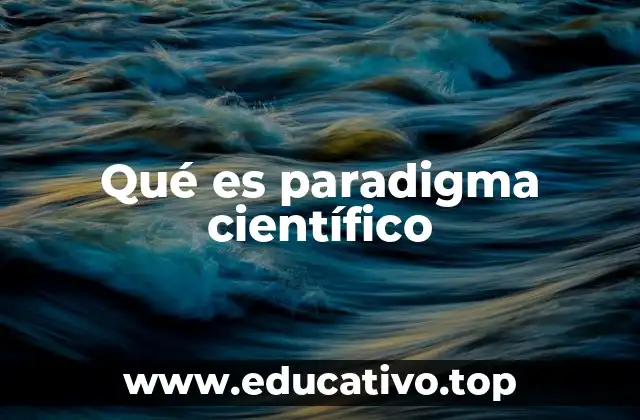 Qué es paradigma científico