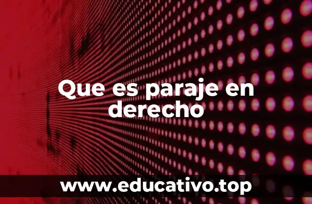 Que es paraje en derecho