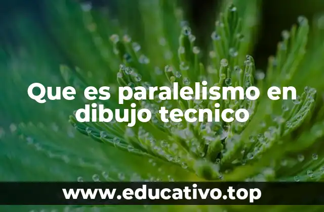 Que es paralelismo en dibujo tecnico