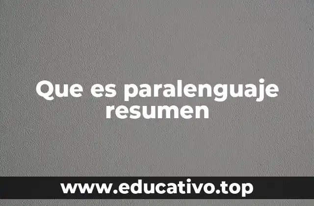 Que es paralenguaje resumen