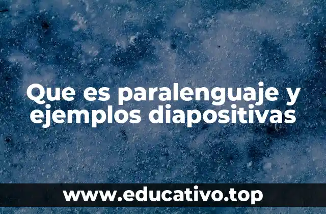 Que es paralenguaje y ejemplos diapositivas
