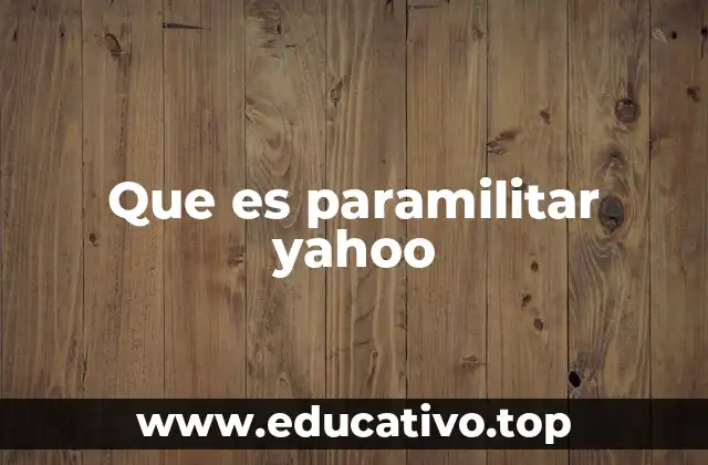 Que es paramilitar yahoo