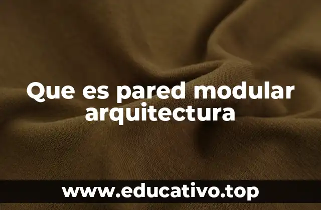 Que es pared modular arquitectura