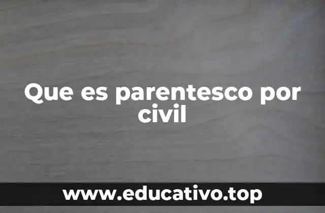 Que es parentesco por civil