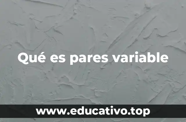 Qué es pares variable