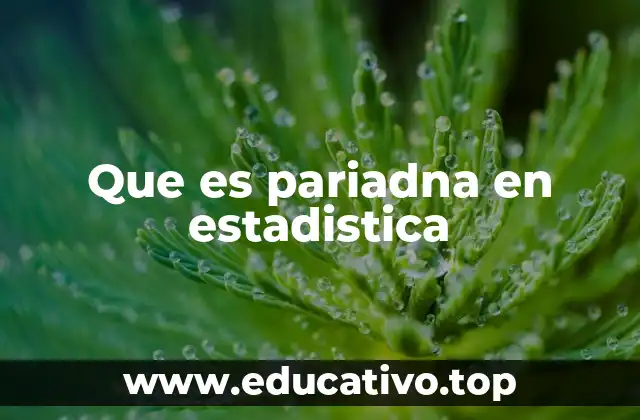 Que es pariadna en estadistica