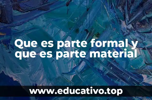 Que es parte formal y que es parte material