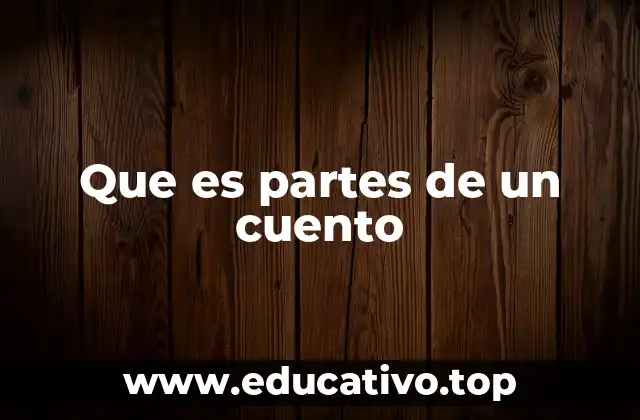 Que es partes de un cuento