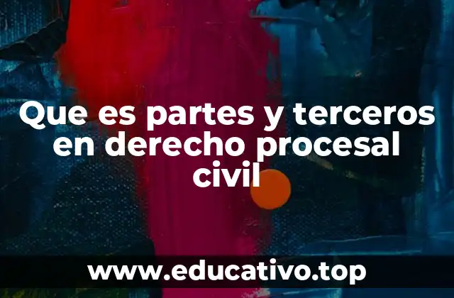 La importancia de distinguir entre partes y terceros