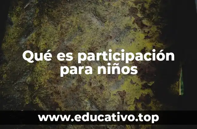 Qué es participación para niños