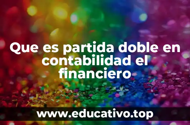 Que es partida doble en contabilidad el financiero