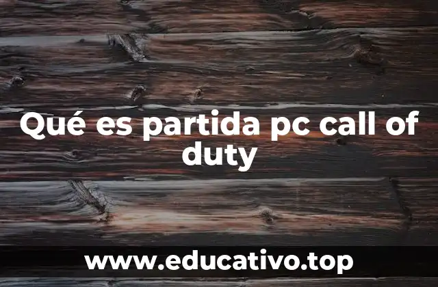 Qué es partida pc call of duty