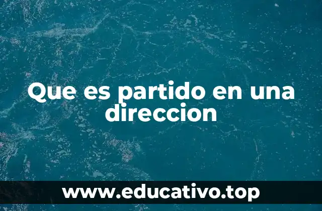 Que es partido en una direccion