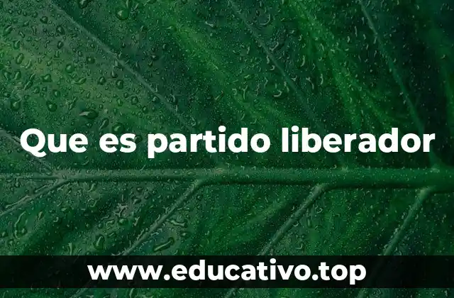 Que es partido liberador