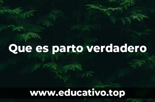 Que es parto verdadero