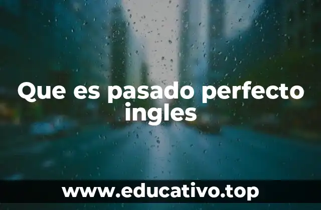 Que es pasado perfecto ingles