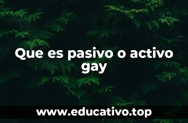 Que es pasivo o activo gay