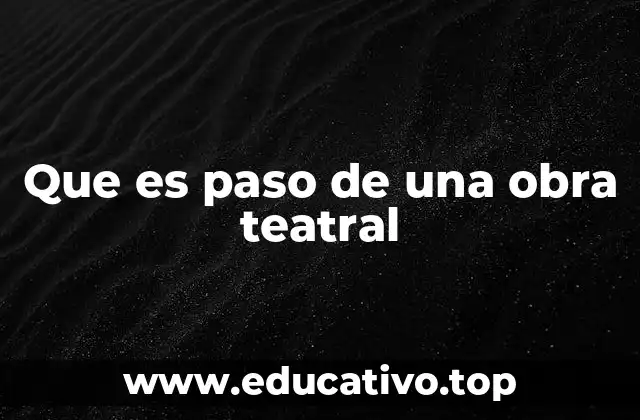 El paso como herramienta narrativa en el teatro