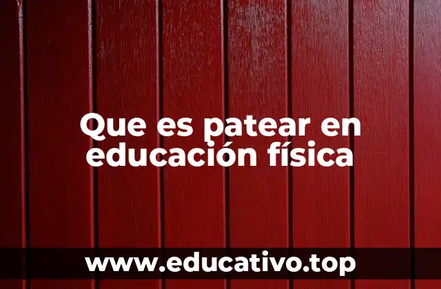 Que es patear en educación física