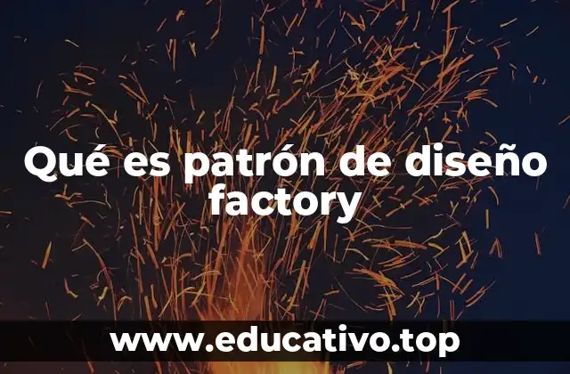 Qué es patrón de diseño factory