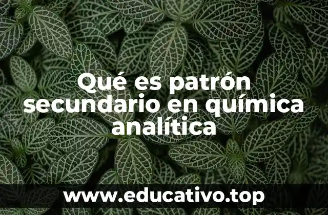 Qué es patrón secundario en química analítica