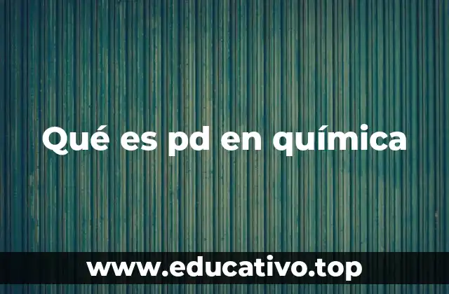 Qué es pd en química