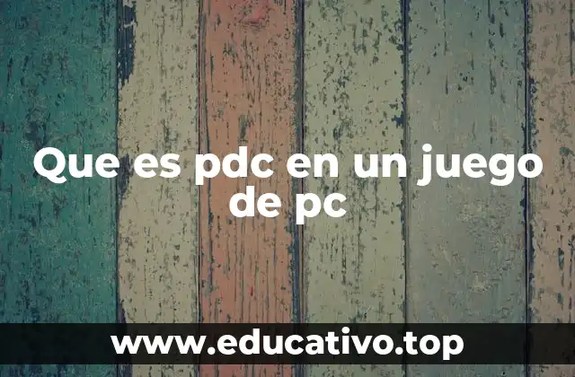 Que es pdc en un juego de pc