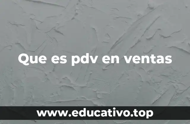 Que es pdv en ventas