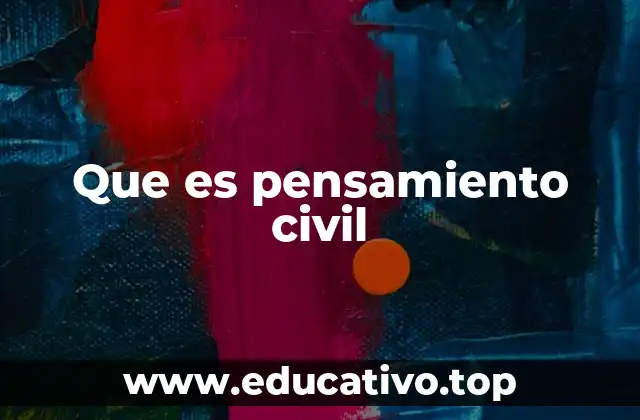 Que es pensamiento civil