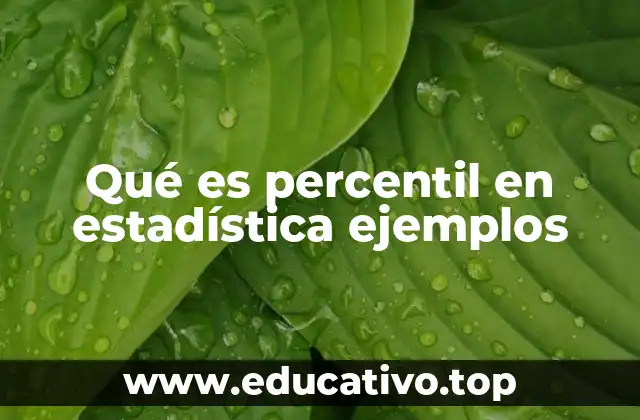 Qué es percentil en estadística ejemplos