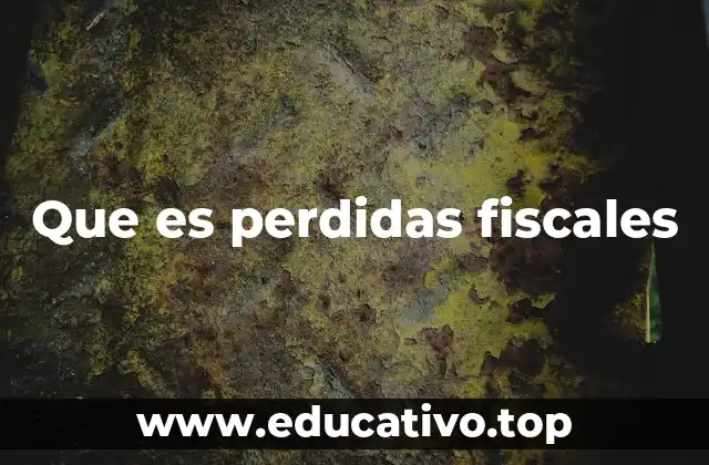 Que es perdidas fiscales